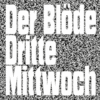 derbloededrittemittwoch#95 / II