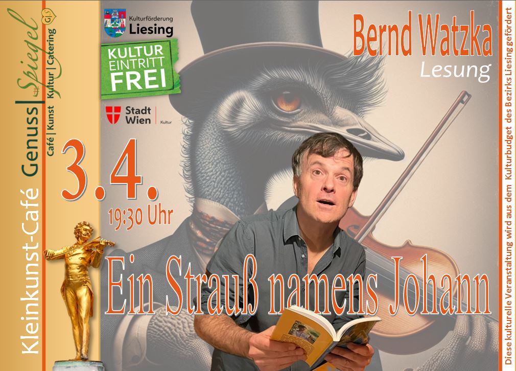 GenussSpiegel präsentiert: „Ein Strauß namens Johann“ – Humorvolle Lesung mit dem Autor Bernd WATZKA – EINTRITT FREI