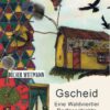 Regina Adler: Gscheid. Eine Waldviertler Dorfgeschichte
