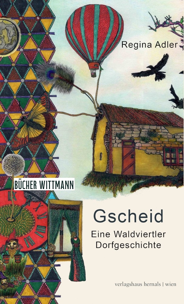 Regina Adler: Gscheid. Eine Waldviertler Dorfgeschichte